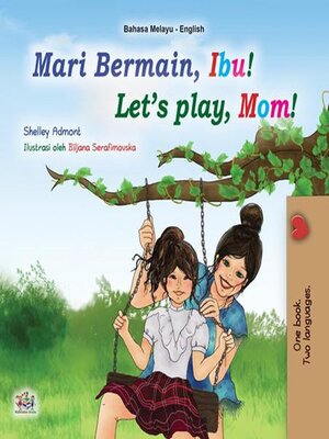 cover image of Mari Bermain, Ibu! Let's Play, Mom!